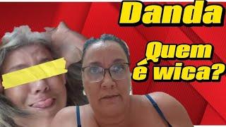 Danda Torres,  quem é wica?