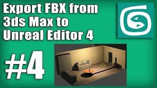 3ds Max Interior Tutorial - #4 - Exporting FBX from 3ds Max to Unreal Engine 4 (UE4)