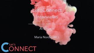 LetsConnect Interviews at Engage Maria Nordin