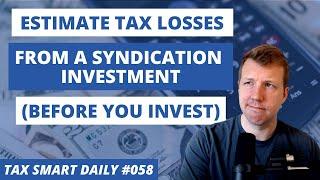 How to Estimate Tax Losses from a Syndication Investment [Tax Smart Daily 058]