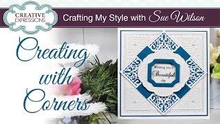 More Ways To Use Corner Dies | Crafting My Style with Sue Wilson