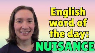 English Word of the Day: NUISANCE