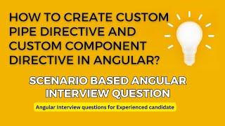 Mastering Custom Pipe and Component Directives in Angular | Step-by-Step Guide | #angularinterview