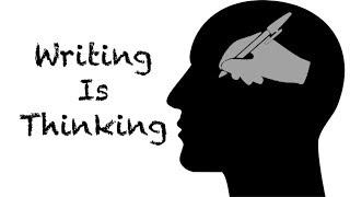 Writing Is Thinking