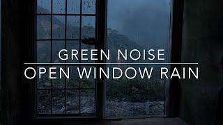 Green Noise and Rain - 1 hour Heavy Rain from an Open Window with Green Noise Sounds for Sleep