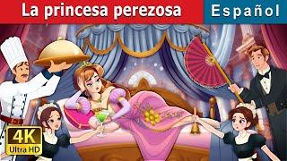 La princesa perezosa | The Lazy Princess Story in Spanish | @SpanishFairyTales