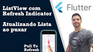 [Flutter] - Criando um Pull To Refresh em Flutter com ListView e RefreshIndicator