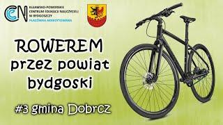 Rowerem przez powiat bydgoski - #3 Gmina Dobrcz