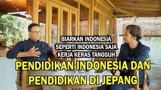 APAKAH INDONESIA MAMPU MENYAMAI PENDIDIKAN JEPANG ? DAN KAPAN ? feat Anies Baswedan