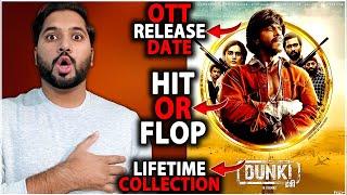 Dunki Lifetime Total Box Office Collection | Dunki OTT Update | Dunki Netflix NEws | Shahrukh Khan