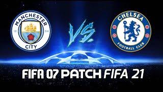 FIFA 07 Patch 2021 - Manchester City VS Chelsea (Gameplay)