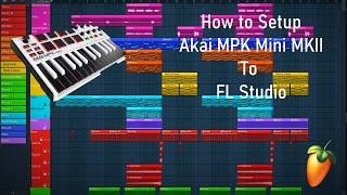 How to Setup Akai MPK Mini MKII to FL Studio 20