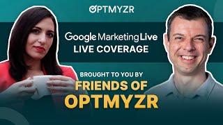 Google Marketing Live 2024 Reactions - with Friends of Optmyzr