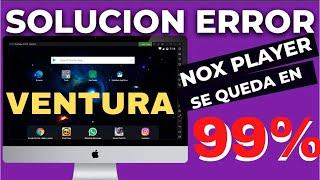 SOLUCION DEFINITIVA NOX PLAYER ATASCADO AL 99% (en mac os ventura)