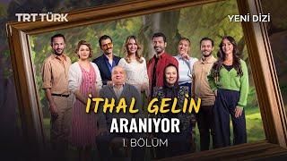 İthal Gelin Aranıyor- 1. Bölüm