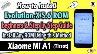 How to Install Evolution X 5.6 on MI A1 | Beginners Guide for Custom ROM Installation | 2021 |