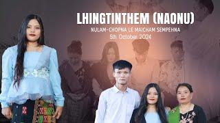 LHINGTINTHEM (NAONU) | NULAM-CHOPNA LE MAICHAM SEMPEHNA | 05/10/2024 (Saturday) | 01:00 PM