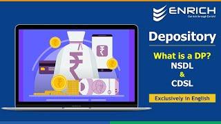 What is a Depository? | Role of NSDL/CDSL | What is DP? | Enrich