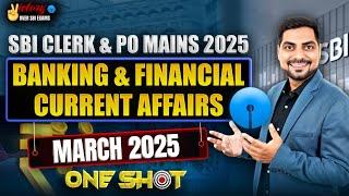 Complete Banking Current Affairs MARCH 2025 | Current Affairs March 2025 One Shot | Kapil Kathpal
