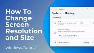 How To Change Screen Resolution and Size in Windows 11