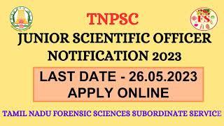 TNPSC JUNIOR SCIENTIFIC OFFICER NOTIFICATION 2023 | FORENSIC DEPT | TNPSC JOBS | JSO |  FOOD SCIENCE