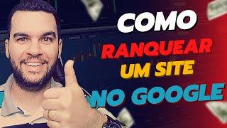 COMO RANQUEAR UM SITE NO GOOGLE (RESUMÃO) | A MAIORIA NÃO SABE!