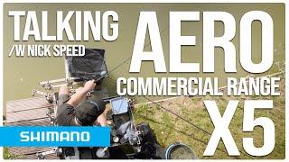 AERO X5 Commercial Range  - Talking w/ Nick Speed | Shimano Fishing EU