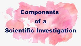 The Components of a Scientific Investigation