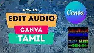 Canva Audio Editing Tamil | How to Edit Audio in Canva Tamil