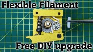 How to 3D print Flexible Filaments, Free DIY upgrade