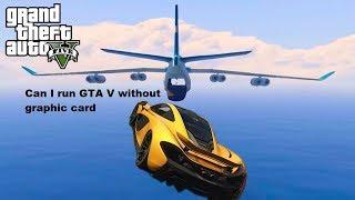 GTA V without graphic card  || GTA V || Qaiser Infotech