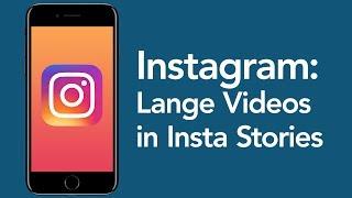 Instagram Tricks: Lange Videos in Insta Stories