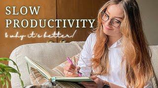 Slow Productivity  | A better way to be productive + reduce stress!