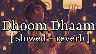 Dhoom Dhaam [ slowed + reverb ] || Ankit Tiwari || Lofi Audio