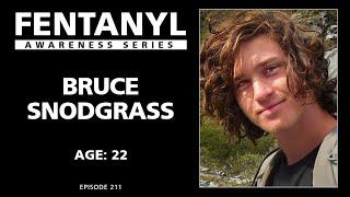 FENTANYL KILLS - Bruce Snodgrass' Story - episode 211