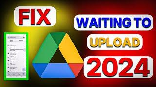 how to fix waiting upload problem in google drive