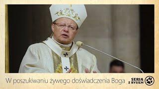 W poszukiwaniu żywego doświadczenia Boga | kard. Grzegorz Ryś