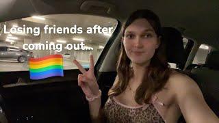 Losing friends after coming out (as lgbtq+)