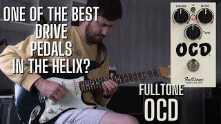 Fulltone OCD  - One of the BEST Drive Pedals in the Helix? Maybe...Kinda Transparent drives?