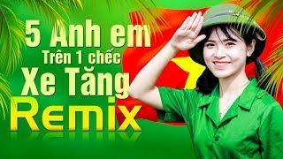 Năm Anh Em Trên Một Chiếc Xe Tăng Remix - NHẠC ĐỎ REMIX 2025 BASS SIÊU KHỦNG KỶ NIỆM THỐNG NHẤT 30/4