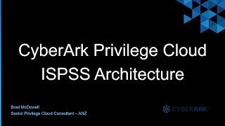 #24 - CyberArk Privilege Cloud ISPSS Architecture Explained