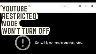 What To Do If Youtube Restricted Mode Won't Turn Off? [Updated 2023]