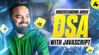 Mastering Arrays | DSA with JavaScript | Part 4