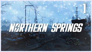 NORTHERN SPRINGS (DLC SIZED MOD)!! | Fallout 4 Mod Playthrough (Part #1)