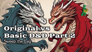 Original vs. Basic D&D Part 2 | Sweep the Leg | Wandering DMs S06 E25