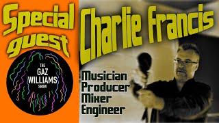 The Gaz Williams Show - Special Guest Charlie Francis