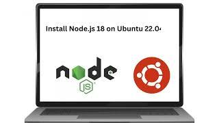 Install Node js 18 on Ubuntu 22.04