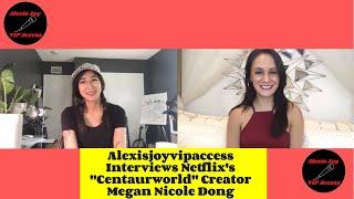 Netflix's "Centaurworld" Creator Megan Nicole Dong Interview - Alexisjoyvipaccess