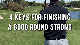 4 Keys For Finishing A Good Round Strong #golftips #golflesson