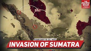 Japanese Invasion of Sumatra - Pacific War #13 Animated DOCUMENTARY